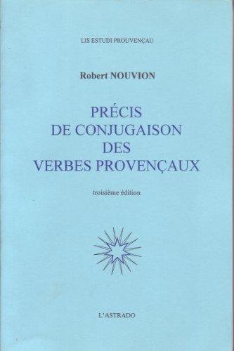 Précis de conjugaison des verbes provençaux Précis de conjugaison des verbes provençaux