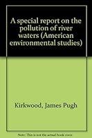 A special report on the pollution of river waters (American environmental studies) 0405026765 Book Cover