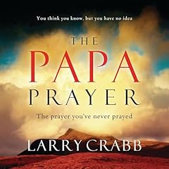 The Papa Prayer Audiolibro Por Larry Crabb arte de portada