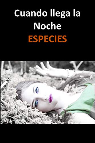 Cuando llega la Noche. Especies