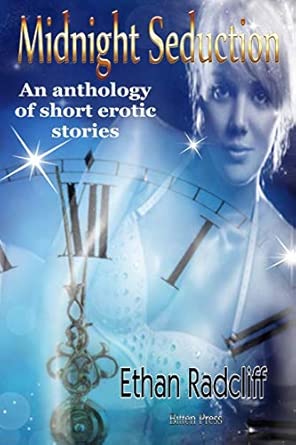 Amazon.com: Midnight Seduction: an anthology of Erotic short Stories