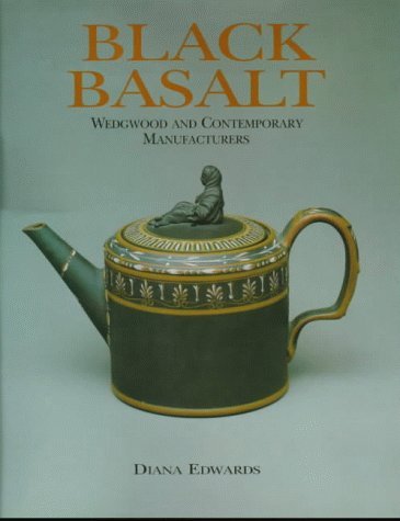 Black Basalt: Wedgwood and Contemporary Manufacturers by Diana Edwards (1994-01-01)