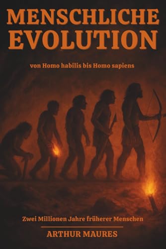 Menschliche Evolution von Homo habilis bis Homo sapiens: Zwei Millionen Jahre früherer Menschen