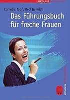 Das Führungsbuch für freche Frauen (Women@Business) 3636012274 Book Cover