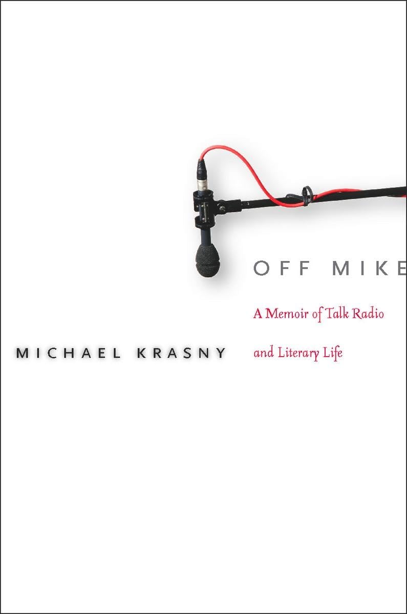 Off Mike: A Memoir of Talk Radio comprendre l'histoire des médias américains
