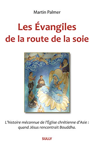 Télécharger Les évangiles de la route de la soie Francais PDF