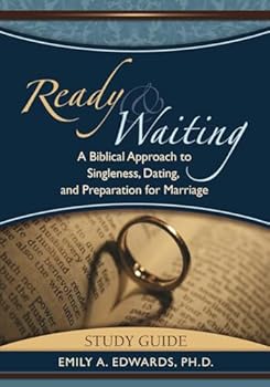 Paperback Ready & Waiting: A Biblical Approach to Singleness, Dating, and Preparation for Marriage STUDY GUIDE Book