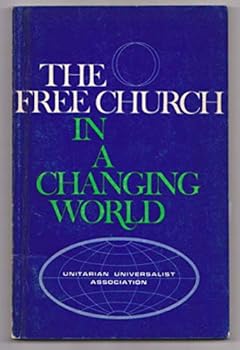 THE FREE CHURCH IN A CHANGING WORLD