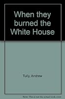 When they burned the White House B000728K1W Book Cover