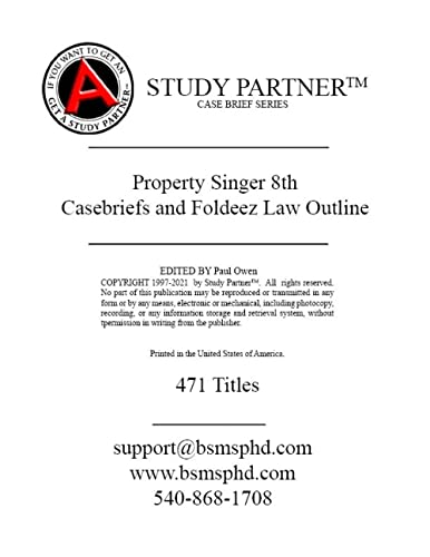 Casebriefs and Foldeez Law Outline for the casebook Property Law: Rules, Policies, and Practices 8th Edition Singer ISBN 9781543838534, 1543838537