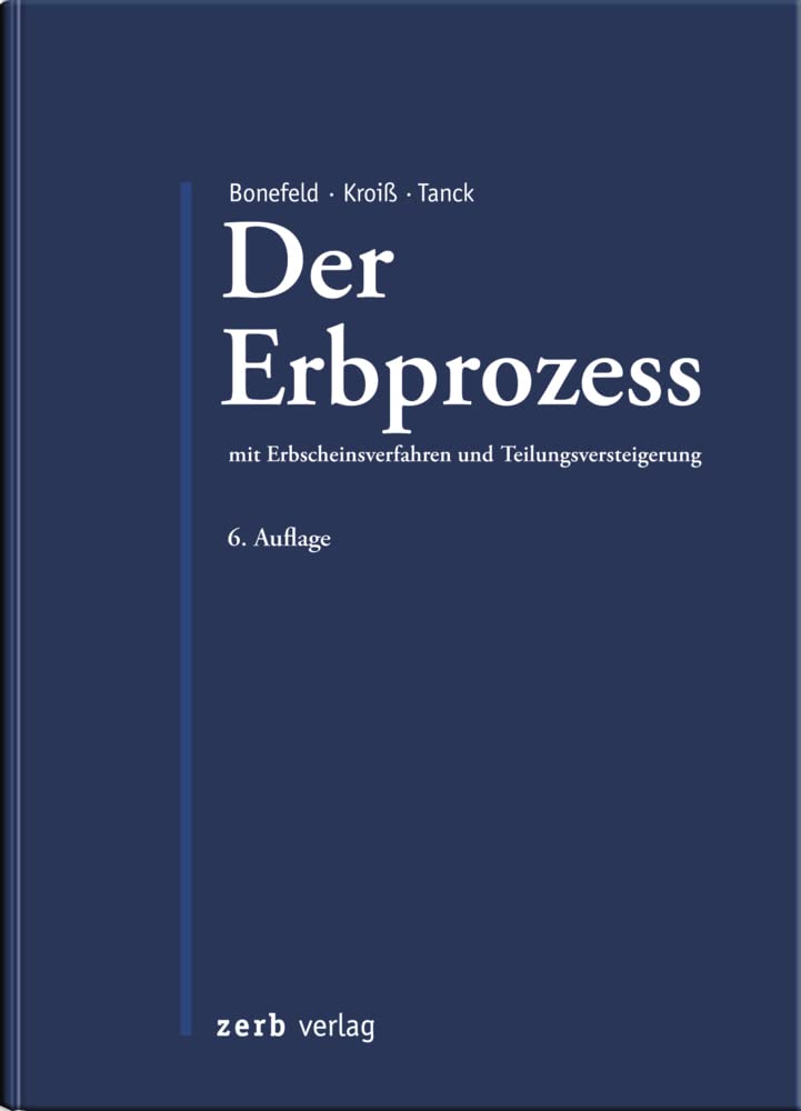 Der Erbprozess: mit Erbscheinsverfahren und Teilungsversteigerung (zerb verlag)