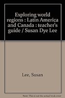 Exploring world regions : Latin America and Canada : teacher's guide / Susan Dye Lee 0695274767 Book Cover