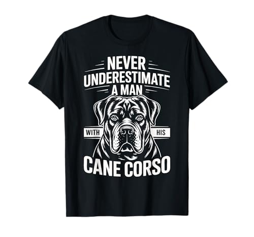 Cane Corso nunca subestima a un hombre con su cane corso Camiseta