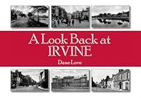 A Look Back at Irvine 1911043072 Book Cover