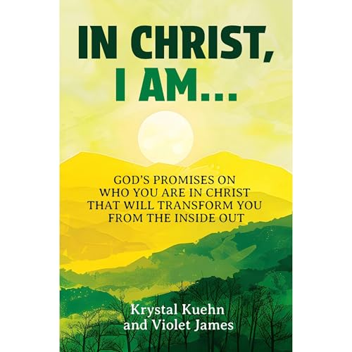 In Christ, I Am: Know Your Identity in Christ by Krystal Kuehn, Violet James episode artwork