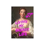 Santoro Masterpieces - Living my Breast Life - Graffiti Art Notebook, Edgy Stationery, Historical Art with Humor - Gift For Students, For Colleagues, Creative Professionals, Neon Text Journal, Stocking Stuffer - 244 Lined Pages - A6 / Pocket Size - Soft Cover Lined Notebook