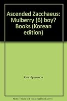 Ascended Zacchaeus: Mulberry (6) boy? Books 8989089441 Book Cover