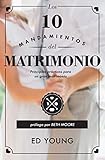 Los 10 mandamientos del matrimonio/ The 10 commandments of Marriage (Spanish Edition)