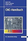  CNC-Handbuch: CNC, DNC, CAD, CAM, FFS, SPS, RPD, LAN, CNC-Maschinen, CNC-Roboter, Antriebe, Energieeffizienz, Werkzeuge, Industrie 4.0, ... Normen, Simulation, Fachwortverzeichnis