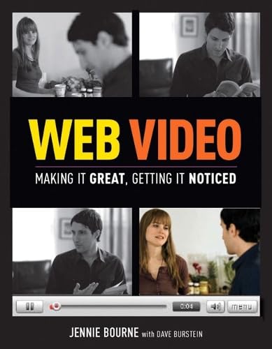 Web Video: Making It Great, Getting It Noticed