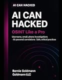 AI Can Hacked: OSINT with AI: Revolutionary AI-Enhanced Open Source Intelligence Training