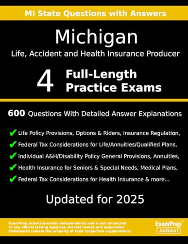 Michigan Life, Accident and Health Insurance Producer Practice Exam Questions: 600 Questions with Detailed Explanations cover