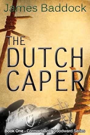 The Dutch Caper (Cormack and Woodward Book 1) eBook : Baddock, James ...