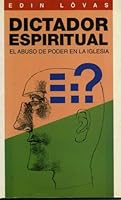 Dictador espiritual: El abuso de poder en la Iglesia 8476454805 Book Cover
