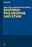 Existenzphilosophie und Ethik - Herausgeber: Hans Hackel Manuela Feger 