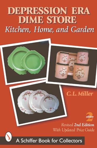 Compare Textbook Prices for Depression Era Dimestore: Kitchen, Home, And Garden 2 Edition ISBN 9780764313745 by Miller, C. L.