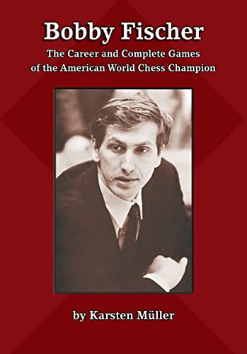 Buy Bobby Fischer: The Career and Complete Games of the American World Chess Champion — BookShops.in