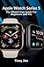 Produktbild Apple Watch Series 5: The iWatch User Guide For Beginners and Pro