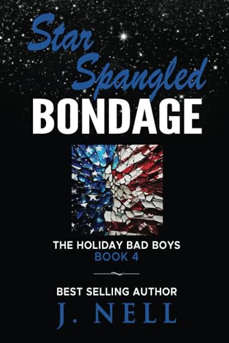 Star Spangled Bondage: The Holiday Bad Boys Book 4 (The Holiday Bad Boys Series)