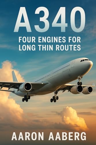 A340: Four Engines for Long Thin Routes
