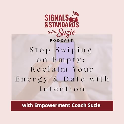 Stop Swiping on Empty: Reclaim Your Energy & Date with Intention