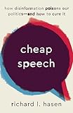 Cheap Speech: How Disinformation Poisons Our Politics―and How to Cure It