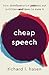 Cheap Speech: How Disinformation Poisons Our Politicsand How to Cure It