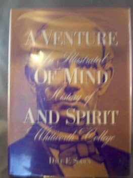 Hardcover A venture of mind and spirit: An illustrated history of Whitworth College Book