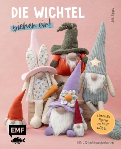 Die Wichtel ziehen ein! – 15 liebevolle Figuren aus Stoff