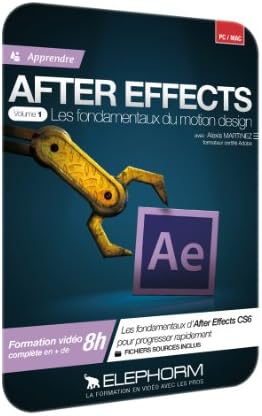 Apprendre After Effects Cs6. V1. Les fondamentaux du Motion Design. Formation vidéo complète en + de 8h. (Dvd-rom PC-Mac)