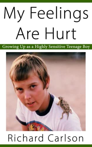 My Feelings Are Hurt: Growing Up As A Highly Sensitive Teenage Boy