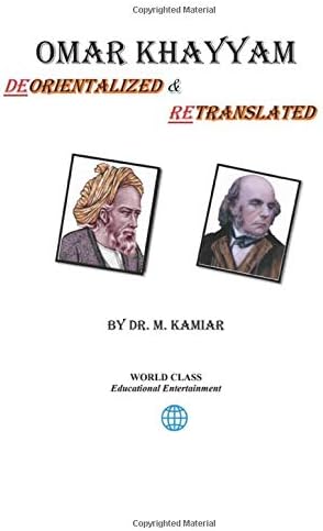 Omar Khayyam: Deorientalized and Retranslated