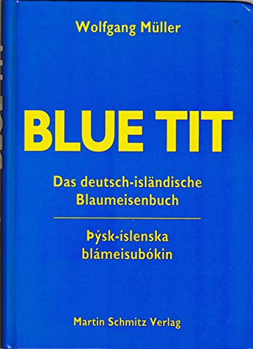 Preisvergleich Produktbild "Blue Tit. Das deutsch-isländische Blaumeisenbuch"