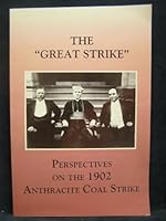 Great Strike: Perspective On The 1902 Anthracite  Coal Strike 0930973283 Book Cover
