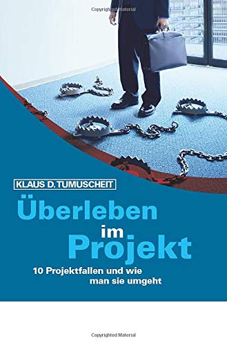 Überleben im Projekt: 10 Projektfallen und wie man sie umgeht Überleben im Projekt: 10 Projektfallen und wie man sie umgeht