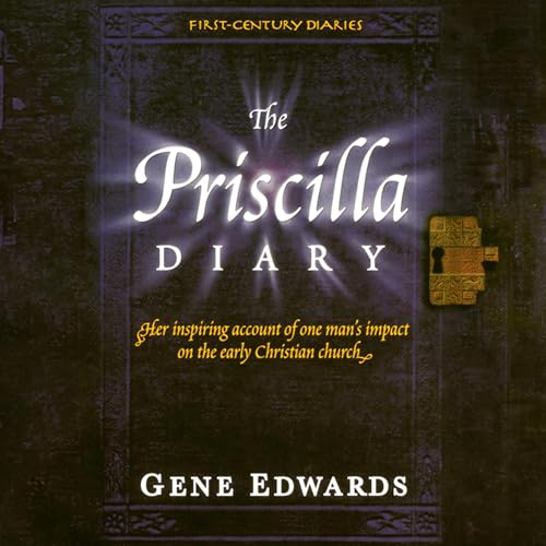 The Priscilla Diary (Written by Gene Edwards) episode artwork