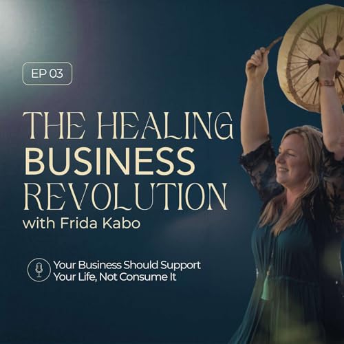 Ep 3: Your Business Should Support Your Life, Not Consume It