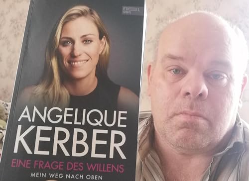 Angelique Kerber: "Eine Frage des Willens. Mein Weg nach oben"