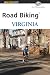 Road BikingTM Virginia (Road Biking Series)