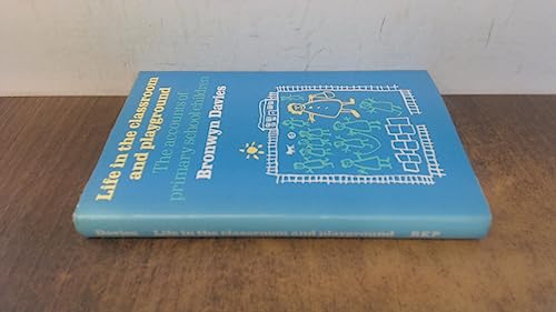 Life in the classroom and playground: The accounts of primary school children (Social worlds of childhood)